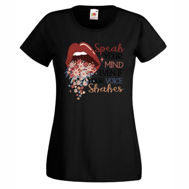 Тениска Speak your mind even if your voice shakes